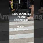 1,500 diabetes- related amputations a year in Singapore 新加坡糖尿病