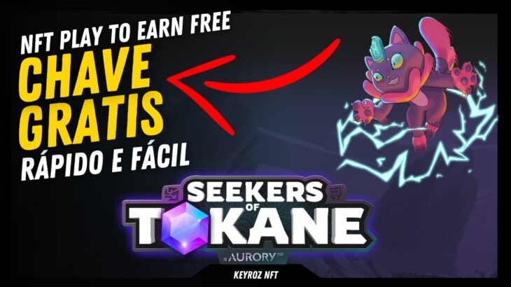 CHAVE GRATIS E FACIL – AURORY SEEKERS OF TOKANE – NFT  PLAY TO EARN FREE