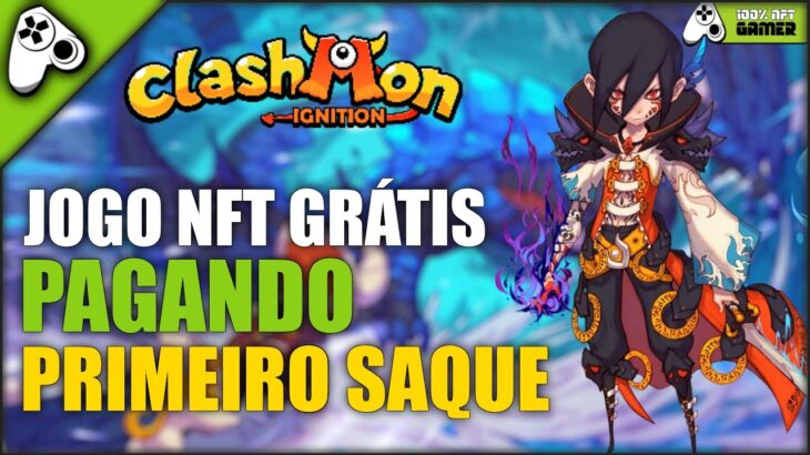 CLASHMON IGNITION – JOGO NFT GRÁTIS SAQUE LIBERADO! QUANTO SAQUEI? +LANÇAMENTO NFT FREE-TO-PLAY HOJE