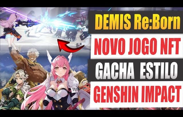 DEMIS R BORN NOVO JOGO NFT ESTILO GENSHIN PACT