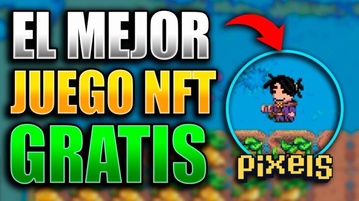 EL MEJOR JUEGO NFT GRATIS 🔥 GUIA BASICA y GANANCIAS 🤑 PIXELS