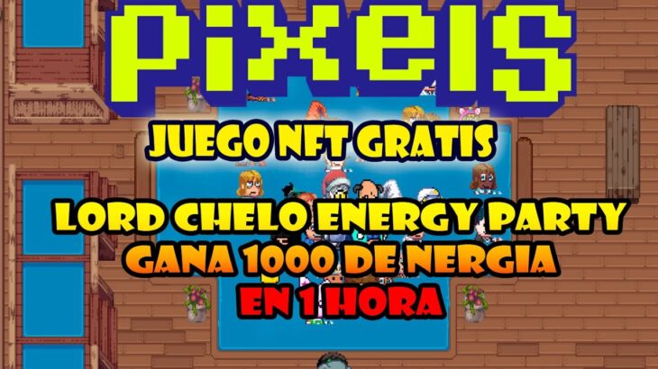 EVENTO DE ENERGIA 1000 EN UNA HORA | PIXELS NFT 2023