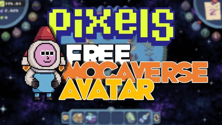 Free Mocaverse NFT Avatar | Pixels x Mocaverse | Pixels Online