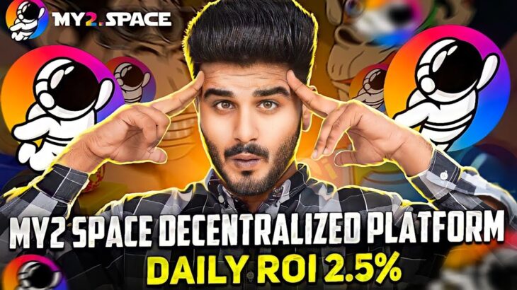 MY2 SPACE DECENTRALIZED PLATFORM || NFT BASED DAILY 2.5% ROi || GAIN YOUR PORTFOLIO 🚀