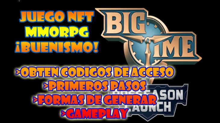 OBTEN CODIGOS DE ACCESO PARA ESTE GRAN JUEGO | BIG TIME MMORPG NFT