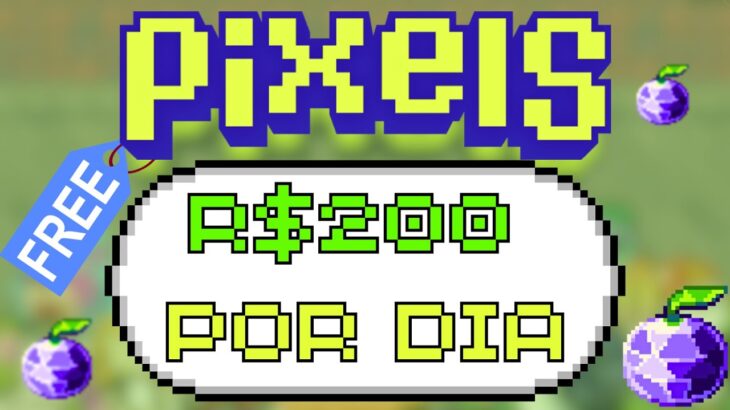 PIXELS NFT 💸🆓 ATUALIZADO COMO SACAR R$200 DE GRAÇA TODO DIA TUTORIAL COMPLETO