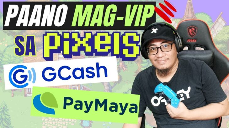 PIXELS NFT PAANO MAG VIP USING GCASH, PAYMAYA AT GRABPAY SA PIXELS