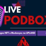 PODBOX – Jogos NFT e Mudanças no UPLAND