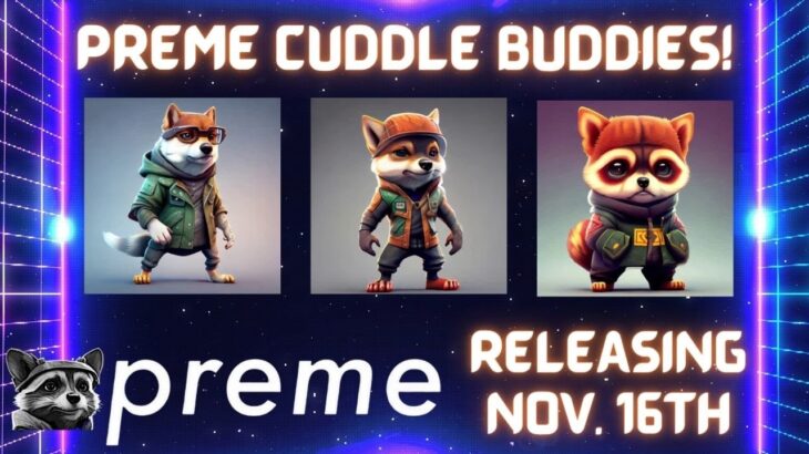 PREME CUDDLE BUDDIES NFT LAUNCH NOON EST TODAY