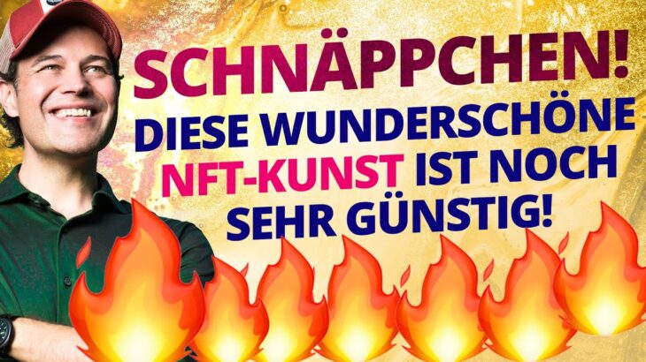 Schnäppchen! Diese wunderschöne NFT Kunst ist noch sehr günstig!