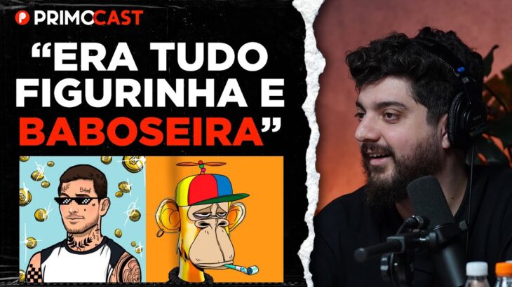 TODO MUNDO PERDEU DINHEIRO COM NFT? | PrimoCast 294