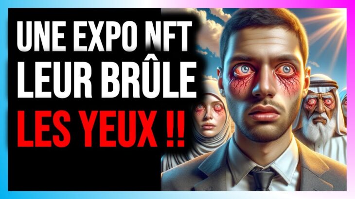 Une exposition sur le thème des NFT brûle les yeux des visiteurs !