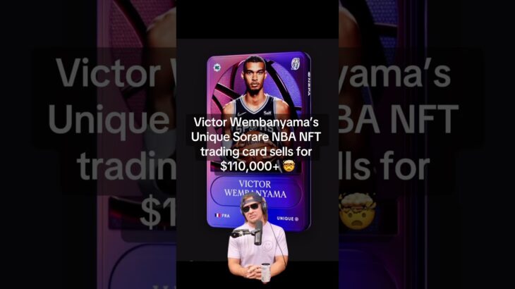Victor Wembanyama’s Unique Sorare NBA NFT trading card sells for $110,000+ 🤯 [📸: sorare.com] #nba