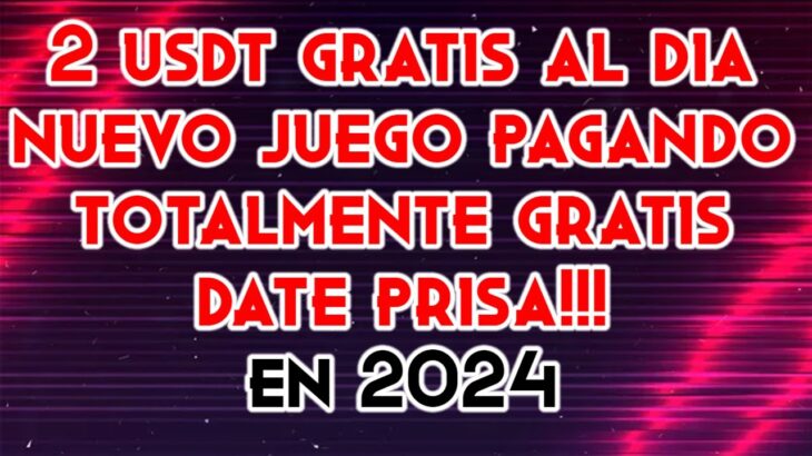 🔥 (2 USDT GRATIS AL DIA) TOKENS GRATIS 2024 JUEGOS NFT GRATIS 2024 JUEGOS NFT SIN INVERSION 2024