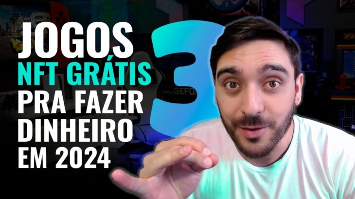 3 JOGOS NFT GRÁTIS PARA JOGAR E GANHAR FAZENDO MUITO DINHEIRO EM 2024