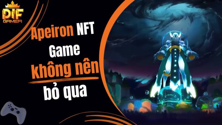 [Apeiron] Dự Án NFT Game Sẽ Hot Trong Năm 2024 ?