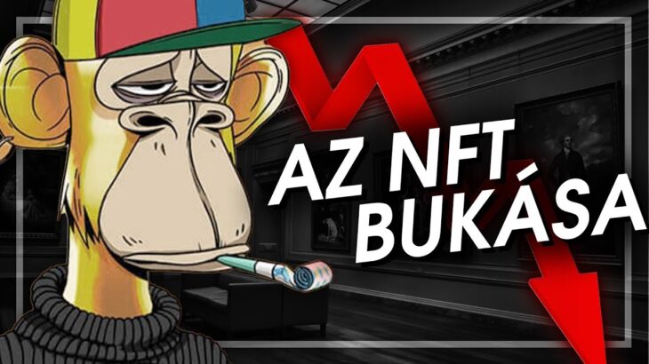 Az NFT-k JÓL MEGÉRDEMELT BUKÁSA