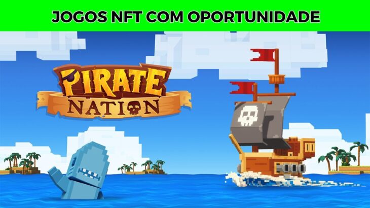 ESSAS SÃO MELHORES OPORTUNIDADES NOS JOGOS NFTS + SORTEIO DE CHAVE DO PIRATE NATION