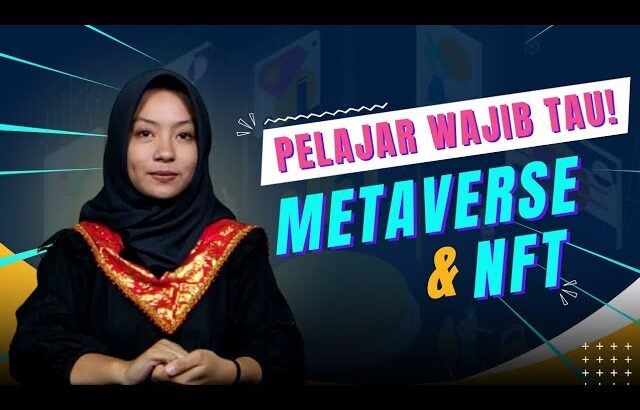 Inilah Mengapa Pelajar HARUS Mengenal METAVERSE dan NFT!!