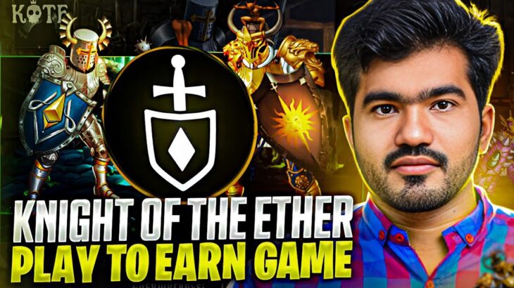 KNIGHT OF THE ETHER🔥FREE TO PLAY NFT GAME 🔥 THE FUTURE🔮 OF GAMING🔥 HOW TO PLAY 🔥 LET’S PLAY🔥WEB 3🔥