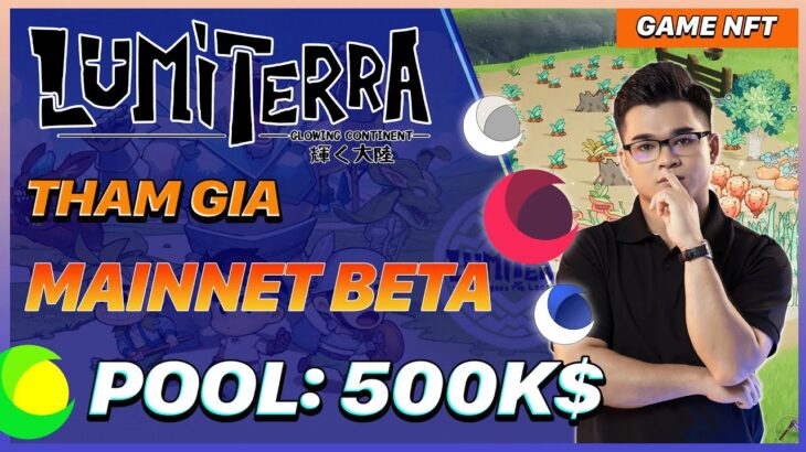 NFT GAME | Lumiterra: Tham Gia Mainnet Beta Với Pool Thưởng Lên Đến 500.000$