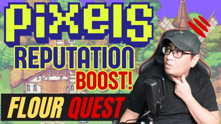 PIXELS NFT FLOUR QUEST PAMPATAAS NG REPUTATION