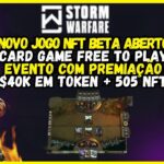 Storm Warfare Novo jogo nft Card Game Beta aberto FREE Evento $40k em token +505 NFT #stormwarfare