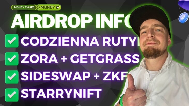 AirDrop INFO ✅ Nowości na Nowym Roku – Rutyna + Zora NFT + GetGrass + ZKF + SideSwap + StarryNift 🚀