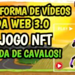 CONFIRA PLATAFORMA DE VÍDEOS DA WEB3 E JOGO NFT DE CORRIDA DE CAVALOS !!