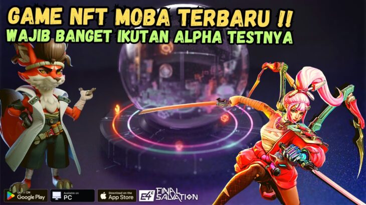 CUAN DI ALPHA TEST !! GAME NFT MOBA E4C FINAL SALVATION