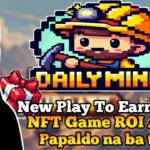 DailyMiner – New Click To Earn Nft Game, Earn Roi Every Day! Maganda Ba To? Tagalog Review