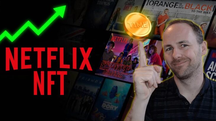 Des NFT sur NETFLIX – 400K$ en Play to Earn – Marché NFT – ACTU