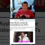 ELON MUSK ZOMBA DE INVESTIDORES DE NFT’S! #shorts #elonmusk