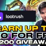 Earn up to $120 for Free + $200 Giveaway LootRush NFT