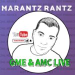 GME – GameStop – NFT Market Place – Live Stream – w/ Marantz Rantz