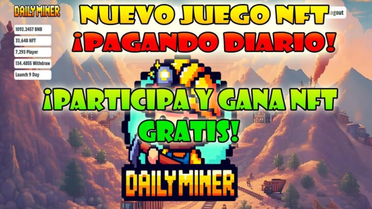 JUEGO NFT PAGANDO DIARIO | GANA NFT GRATIS | DAILY MINER XYZ 2024