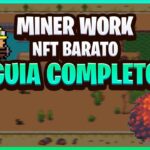 Miner Work – GUIA COMPLETO DO JOGO! NFT DE BAIXO INVESTIMENTO!