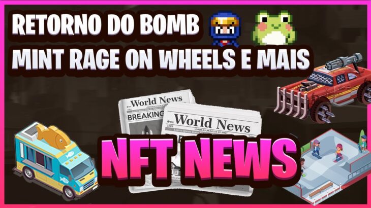 NFT NEWS – BOMB CRYPTO TA VOLTANDO? MINT DO ROW, ATUALIZAÇÃO NO CCAR E CRYPTO SKATES!