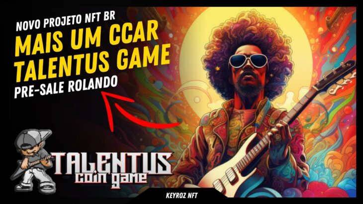 NOVO CCAR! TALENTUS GAME PAGANDO MUITO – JOGO NFT PLAY TO EARN