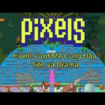 Pixels | Game NFT | Event đua mê cung đầu tiên và thanh niên xấu tính