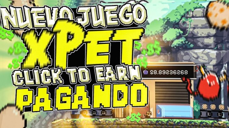 🤑 xPet 🤑 Nuevo Juego Nft Click To Earn 2024 | COMO GANAR DINERO con xPet GRATIS | JUEGOS NFT 2024