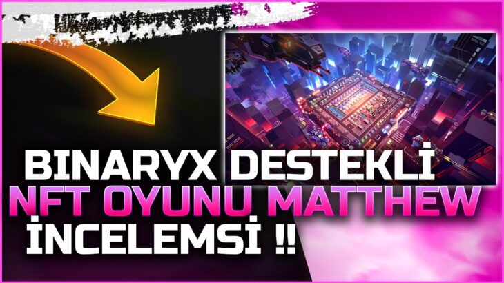 Binaryx Destekli Yeni NFT Oyunu Matthew İncelemesi !! – Testnet Gir Ödül Kazan !!