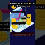 Crypto Cats & Kitties 🐱: The NFT Phenomenon!