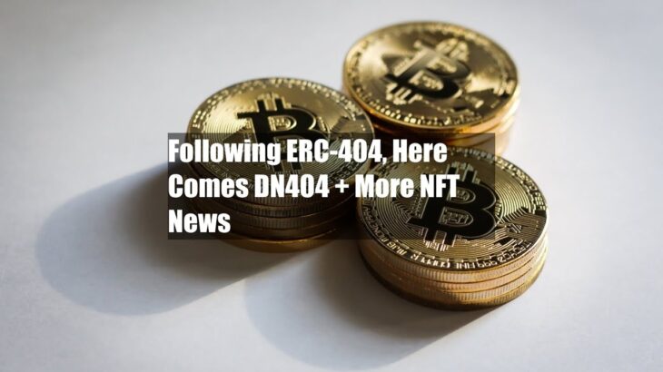 Following ERC-404, Here Comes DN404 + More NFT News