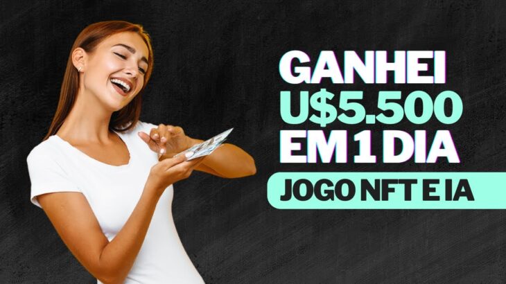 GANHEI R$5.500 EM 1 DIA | JOGUINHO MUITO BOM | NFT E INTELIGÊNCIA ARTIFICIAL | JOGO PAGANDO MUITO