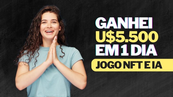 JOGUINHO MUITO BOM | GANHEI R$5.500 EM 1 DIA | NFT E INTELIGÊNCIA ARTIFICIAL | JOGO PAGANDO MUITO