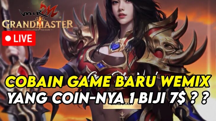 (LIVE) ASEK 7$ PERTAMA UDAH CAIR , GAME NFT/P2E TERBARU WEMIX – MIR2M : THE GRANDMASTER