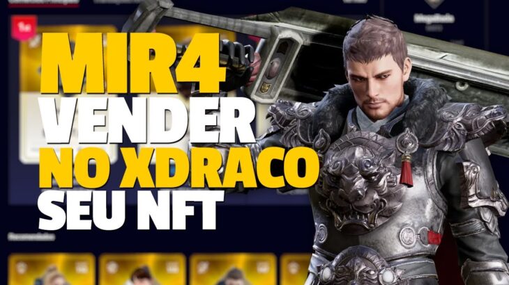 MIR4 Descubra como embalar e vender com sucesso seu NFT no MIR4 XDRACO