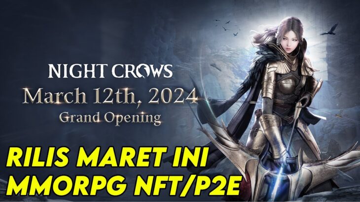 NIGHT CROWS MMORPG NFT/P2E BAKAL RILIS 12 MARET 2024 INI ! ! PERSIAPKAN DIRI KALIAN GAESSS ! ! !