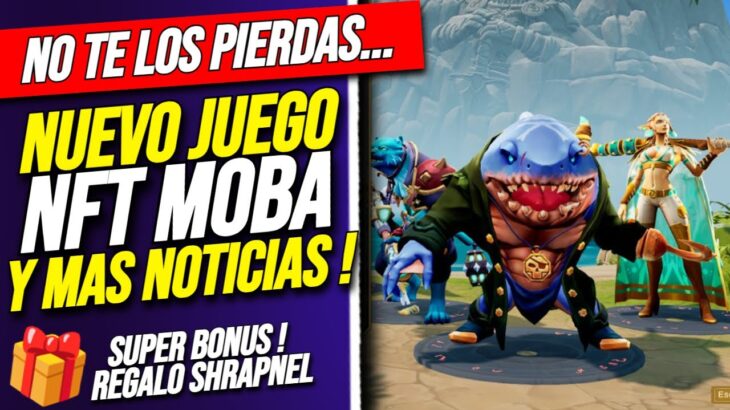 Nuevo JUEGOS NFT MOBA ! Evento de GOLDEN TIDES ! Codigos de SHRAPNEL GRATIS y evento de MARBLEX !